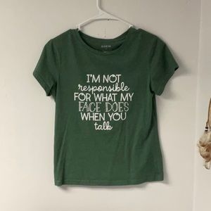 I’m not responsible for what my face does when you talk graphic shirt